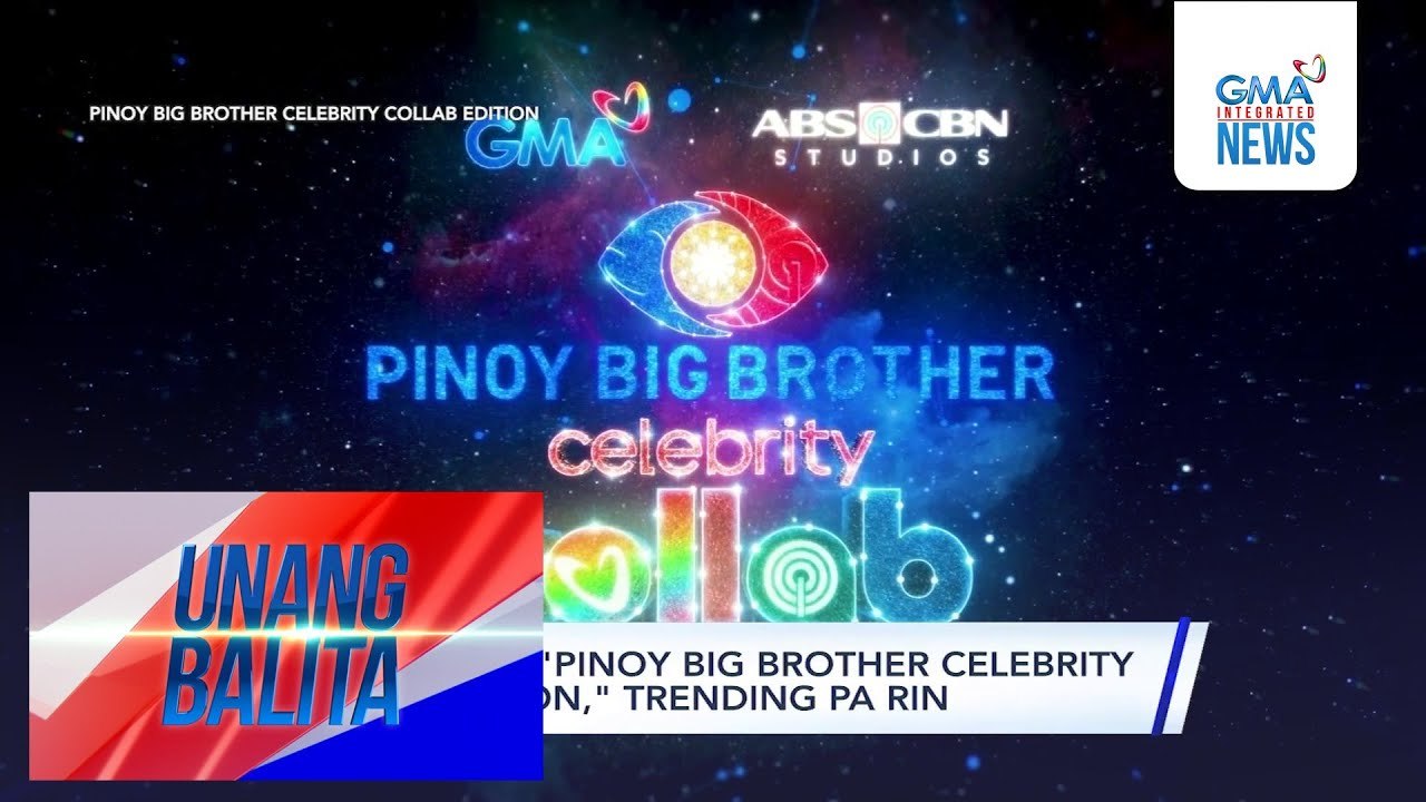 Premiere ng "Pinoy Big Brother Celebrity Collab Edition," trending pa rin | Unang Balita