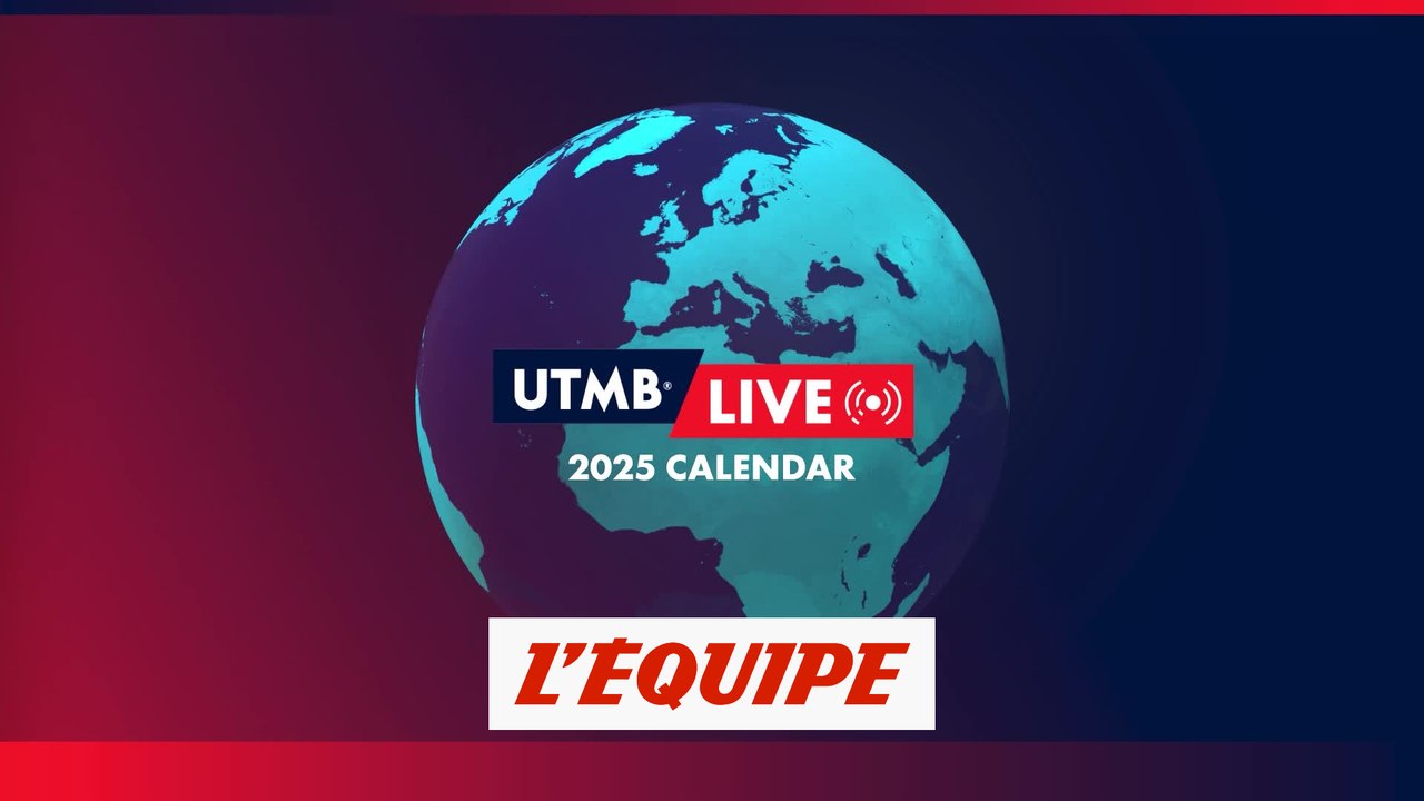 le calendrier de la saison 2025 - Ultra trail - UTMB World Series