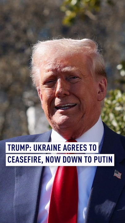 Trump: Ukraine agrees to ceasefire, now down to Putin