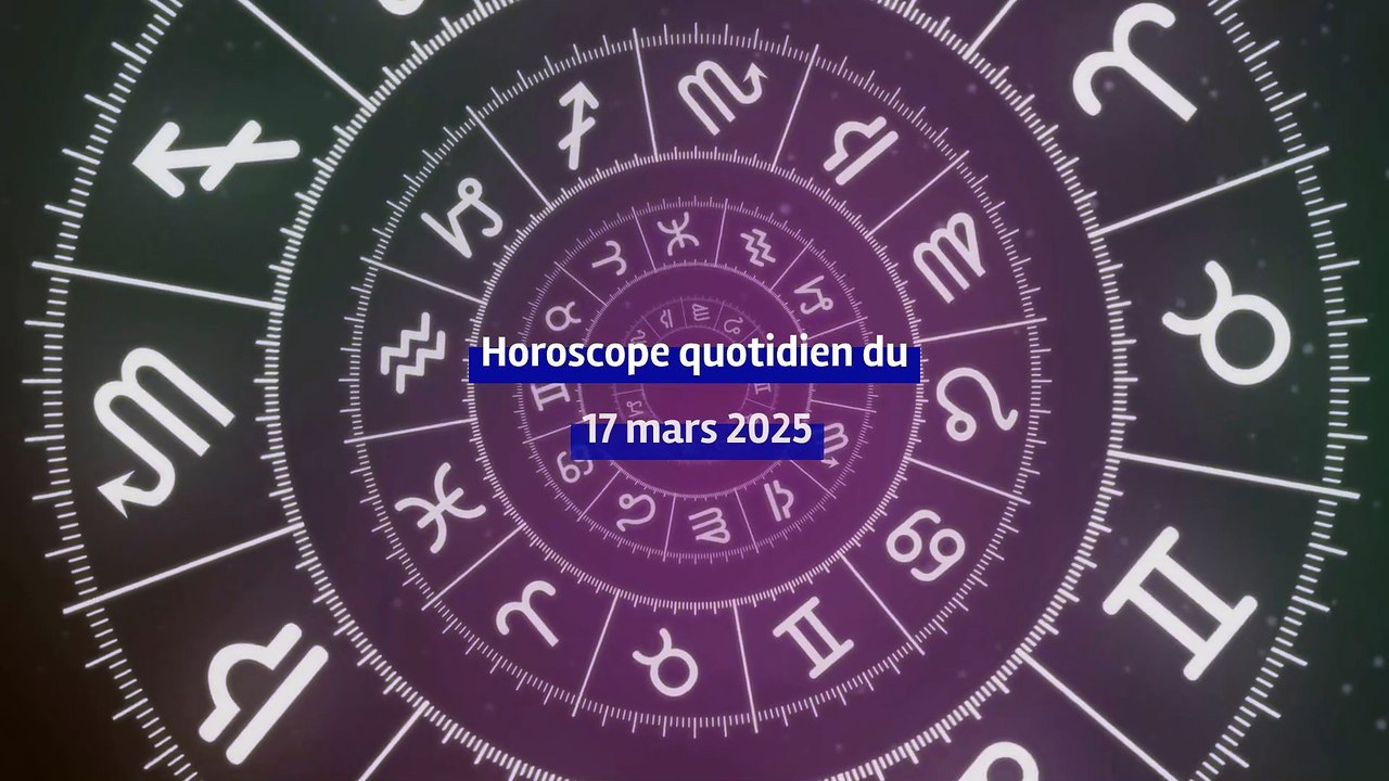 Horoscope quotidien du lundi 17 mars 2025