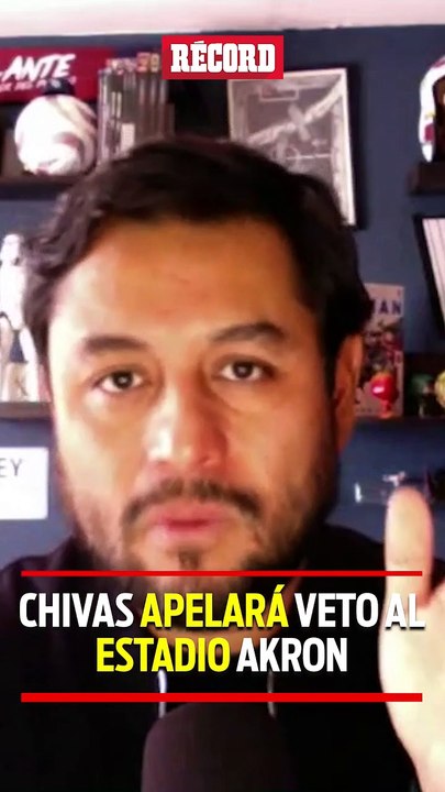 Chivas apelará veto al Estadio Akron