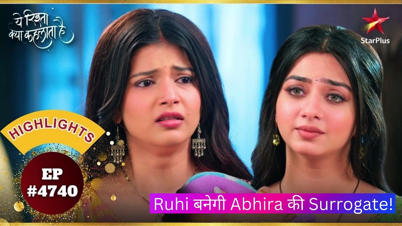 Yeh Rishta Kya Kehlata Hai Full Episode Today | 24 March 2025 | Yrkkh | yrkkh today full episode | Ruhi बनेगी Abhira की Surrogate!