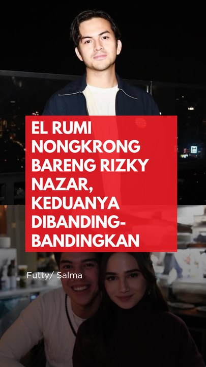El Rumi Nongkrong Bareng Rizky Nazar, Keduanya Dibanding-bandingkan