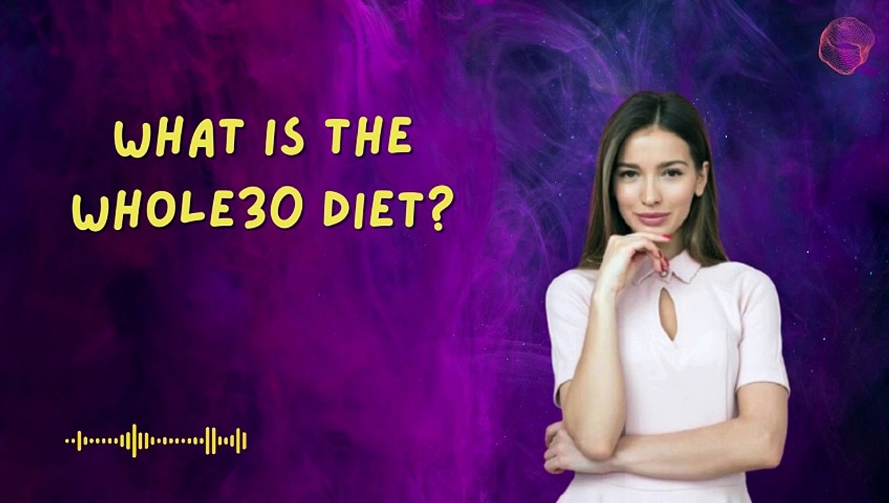 What is the Whole30 Diet?