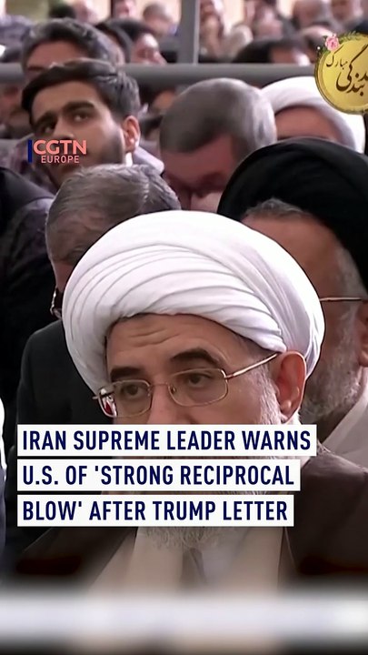 Iran supreme leader warns U.S. of 'strong reciprocal blow' after Trump letter
