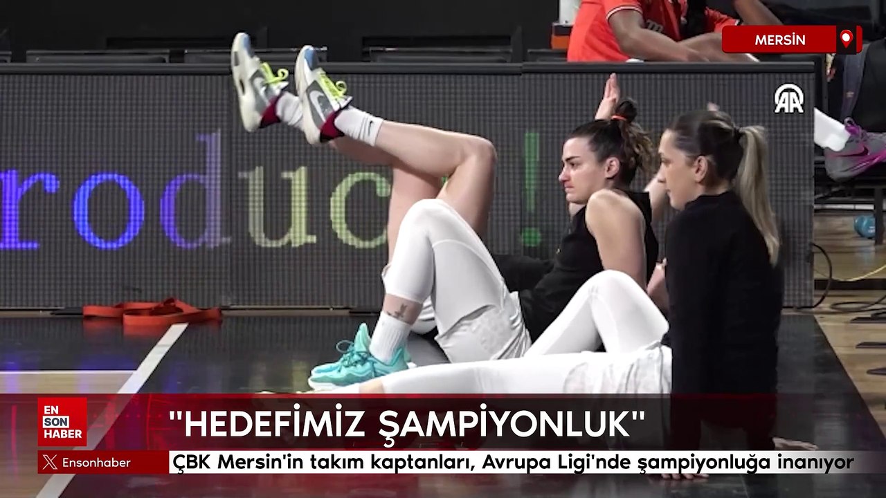 ÇBK Mersin'in kaptanları, EuroLeague'de şampiyonluğa inanıyor