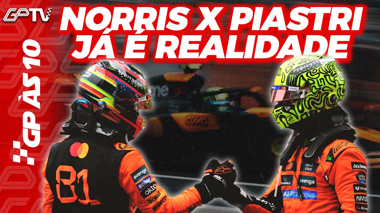 NORRIS X PIASTRI: RIVALIDADE EXPLODE E APROXIMA MCLAREN DE GUERRA NA F1