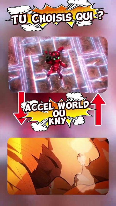 Accel world vs Kny tu choisis lequel