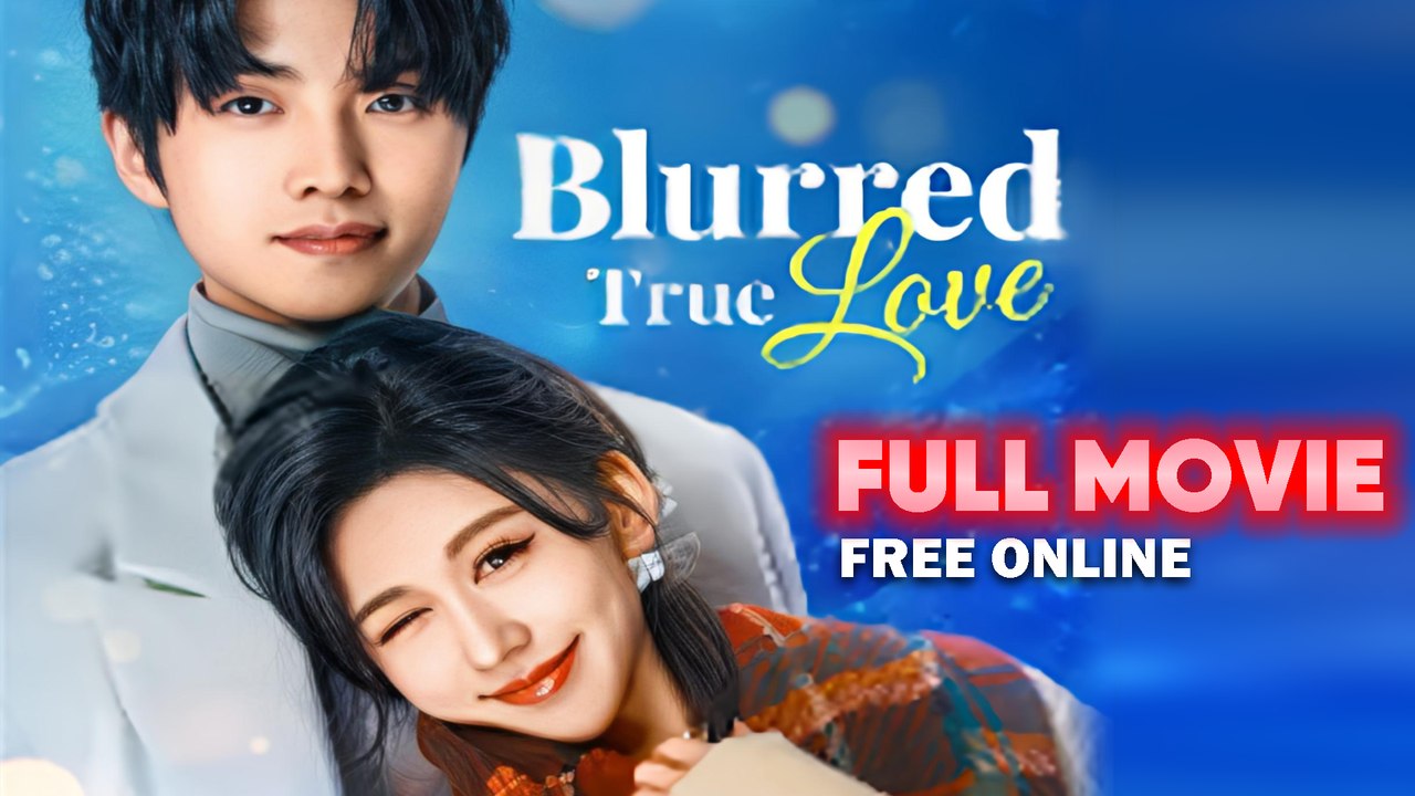 Blured True Love Full Short Drama