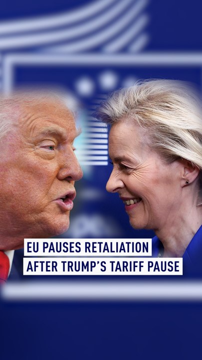 EU pauses retaliation after Trump’s tariff pause