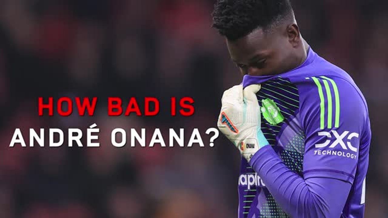 How bad is Andre Onana?