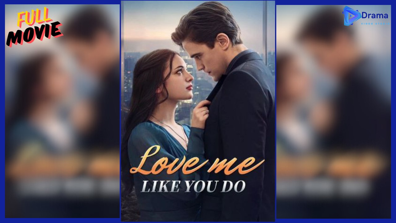 Lo.v.e M.e...Li.ke Y.o.u D.o | Full Movie - Drama Video Studio