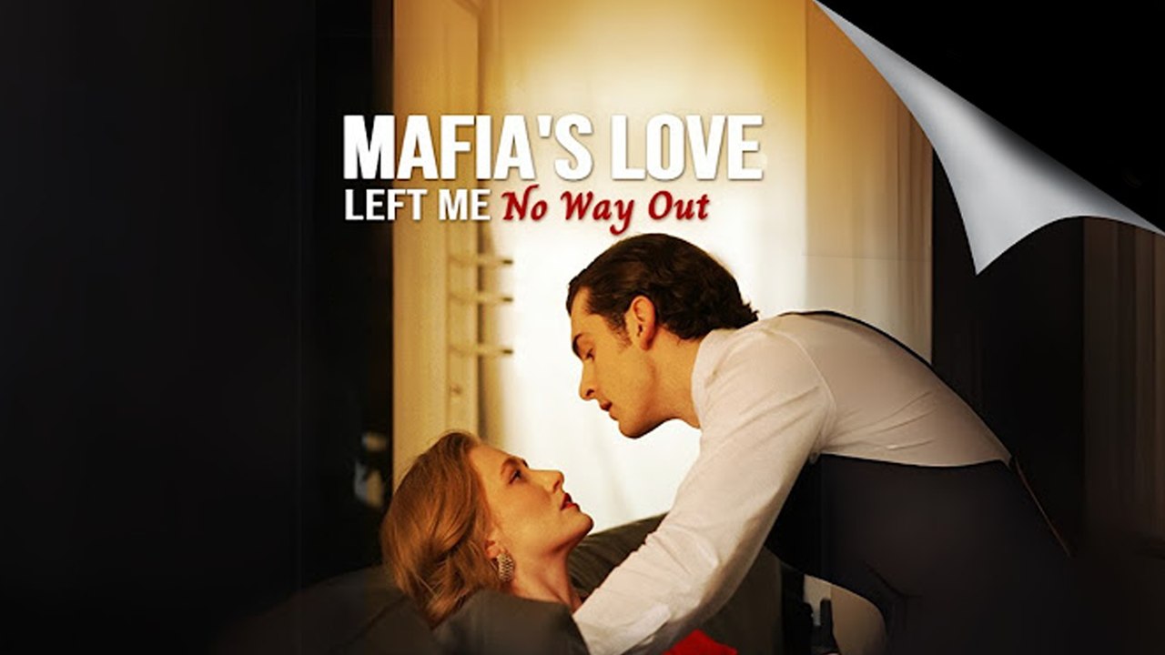 Mafia's Love Left Me No Way Out Full Episode