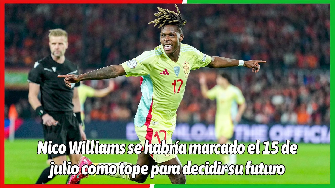 Hola Nico Williams; adiós Raphinha