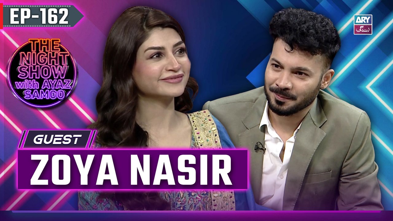 The Night Show with Ayaz Samoo | Zoya Nasir | Uncensored | EP 162 | 18 April 2025 | ARY Zindagi