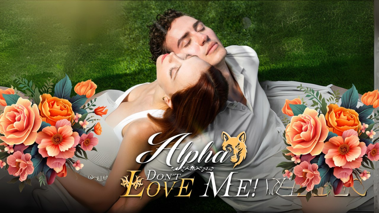 Alpha, Don't Love Me Shortdrama
