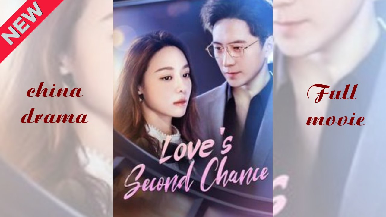 Love's Second Chance China Drama→Love's Second Chance