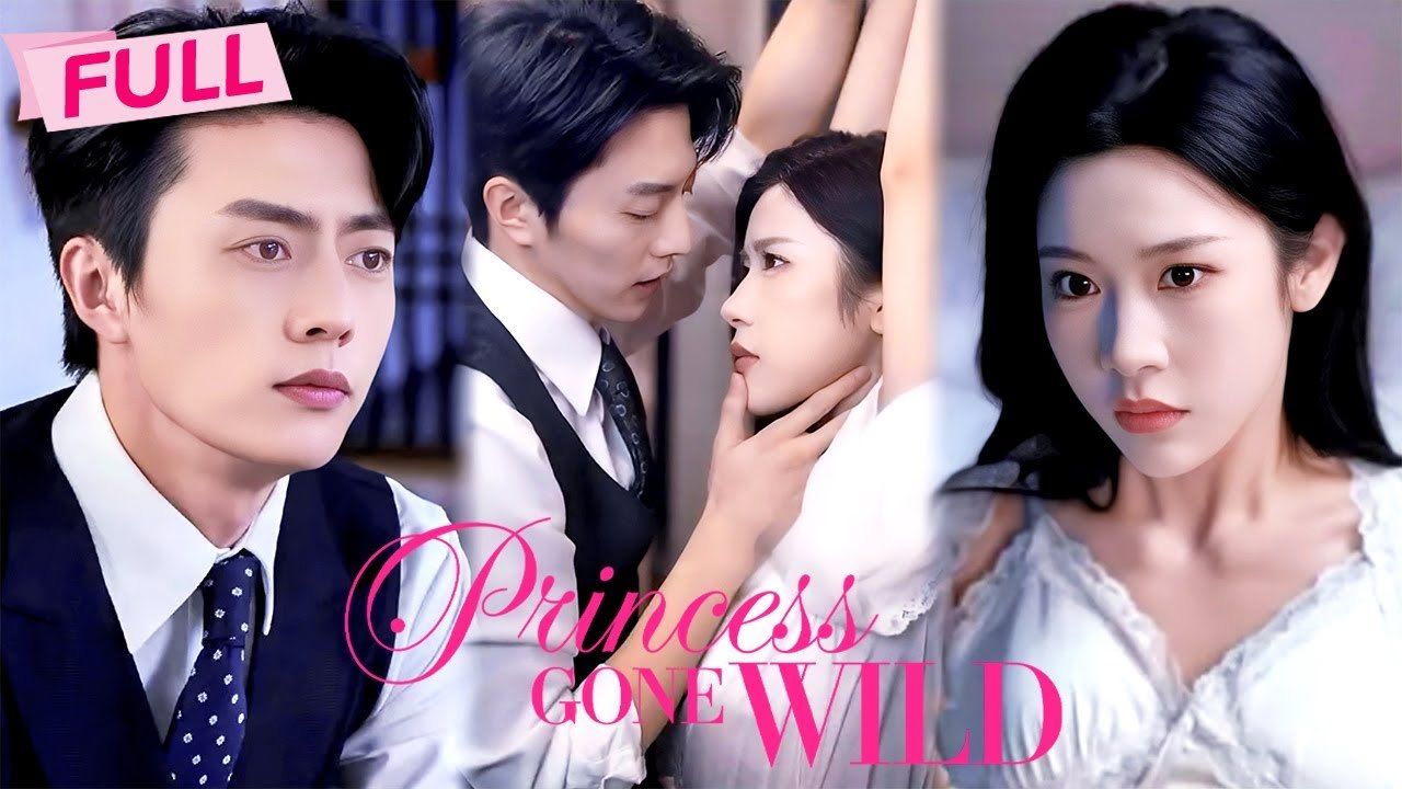 [MULTI SUB] Princess Gone Wild【Full】Me? Play nice? Not in this lifetime - Drama Zone