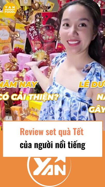 Review set quà Tết của người nổi tiếng