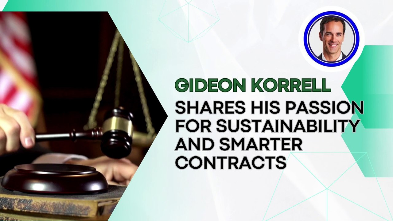Gideon Korrell Shares His Passion for Sustainability and Smarter Contracts