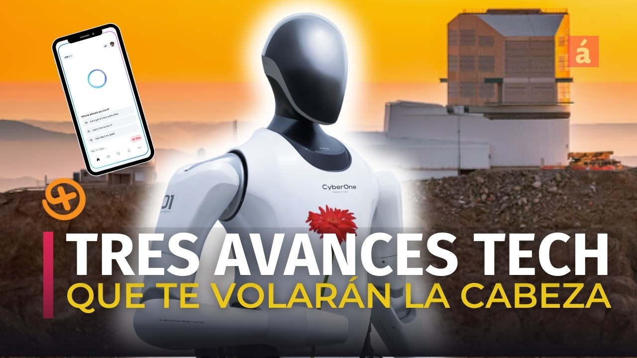 3 avances tech que te van a volar la cabeza hoy