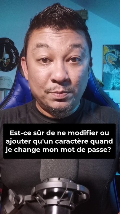 Est-il sûr de ne modifier ou ajouter qu'un caractère quand je change mon mot de passe ?