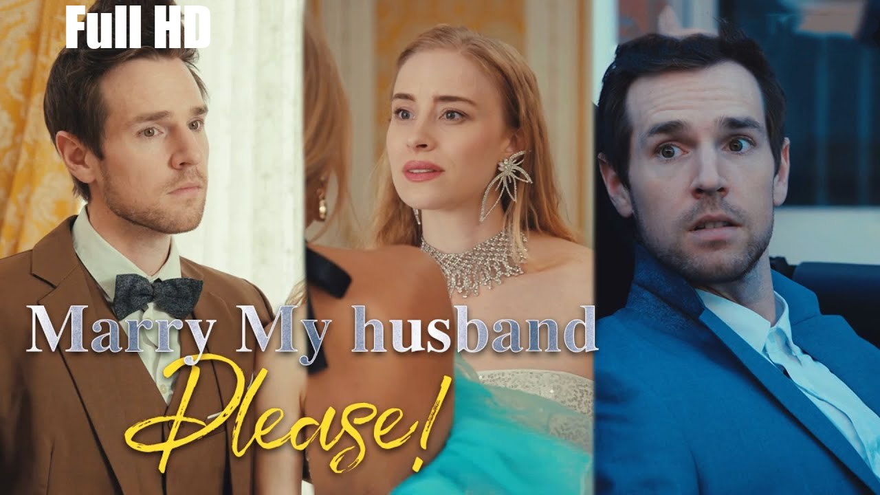 Marry My Husband Please 🎬 - Full Movie Streaming Online