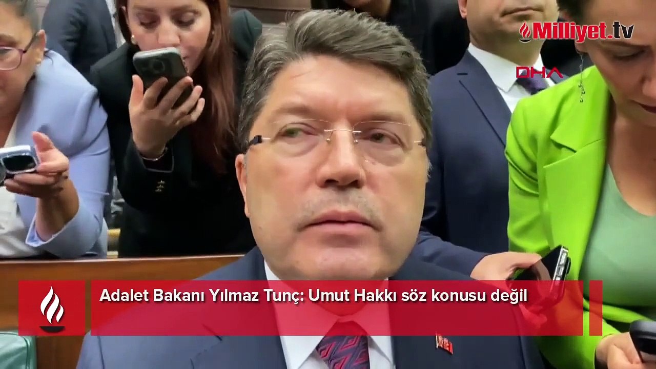 Adalet Bakanı Tunç: Umut Hakkı söz konusu değil