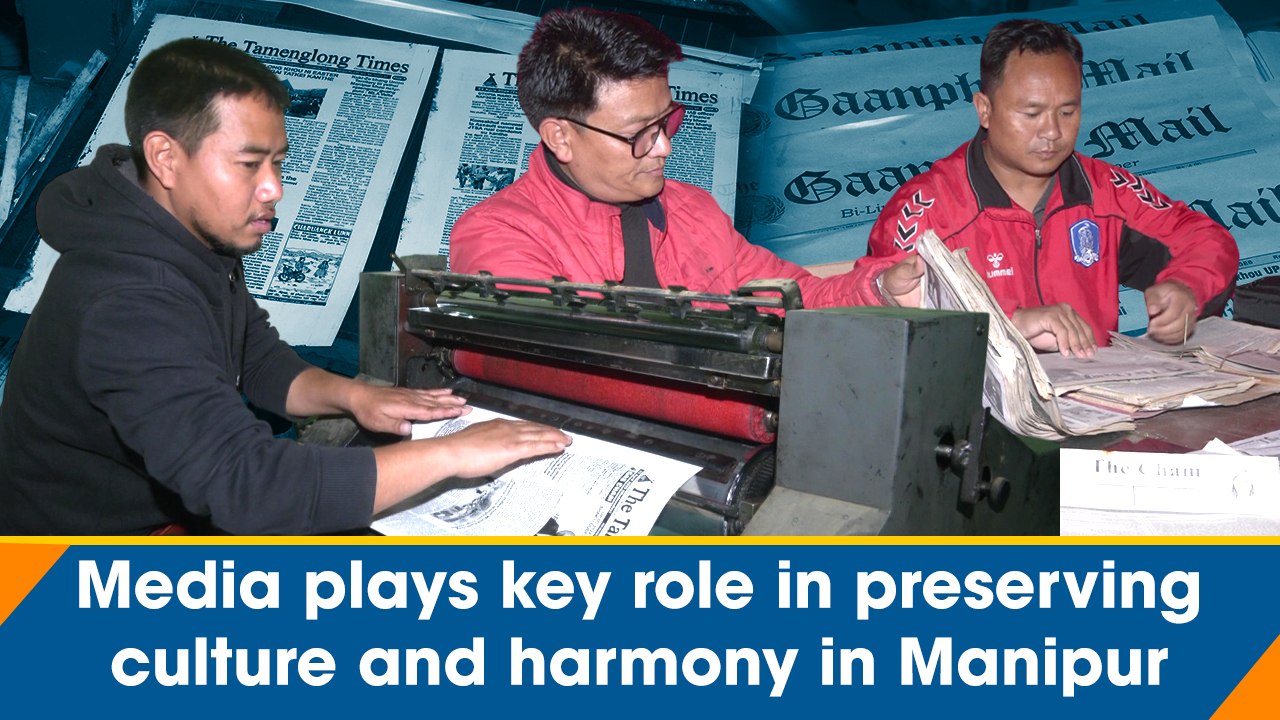 Media plays key role in preserving culture and harmony in Manipur