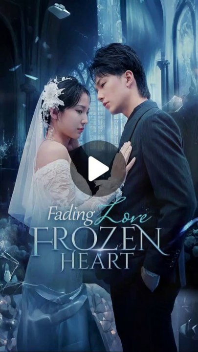 fading love frozen heart 2/2 chinese drama - ShortFlicks