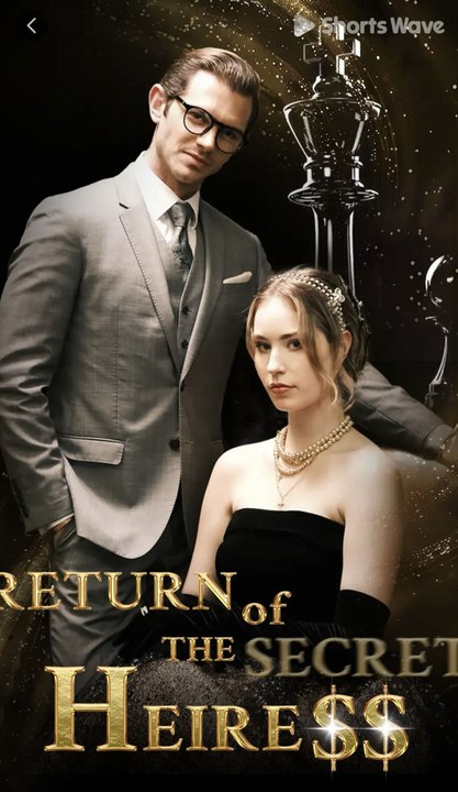 Return of the Secret Heiress - Full Drama 📺