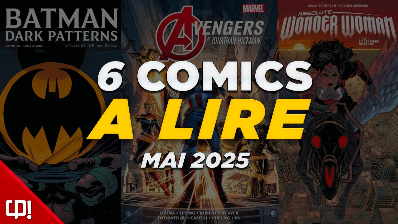 6 COMICS À LIRE EN MAI 2025 ! (avec un peu de retard)