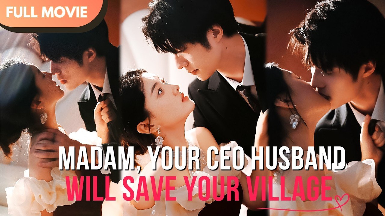 Madam, Your CEO Husband Will Save Your Village - Full #cdrama #mustwatch #sunqianxun