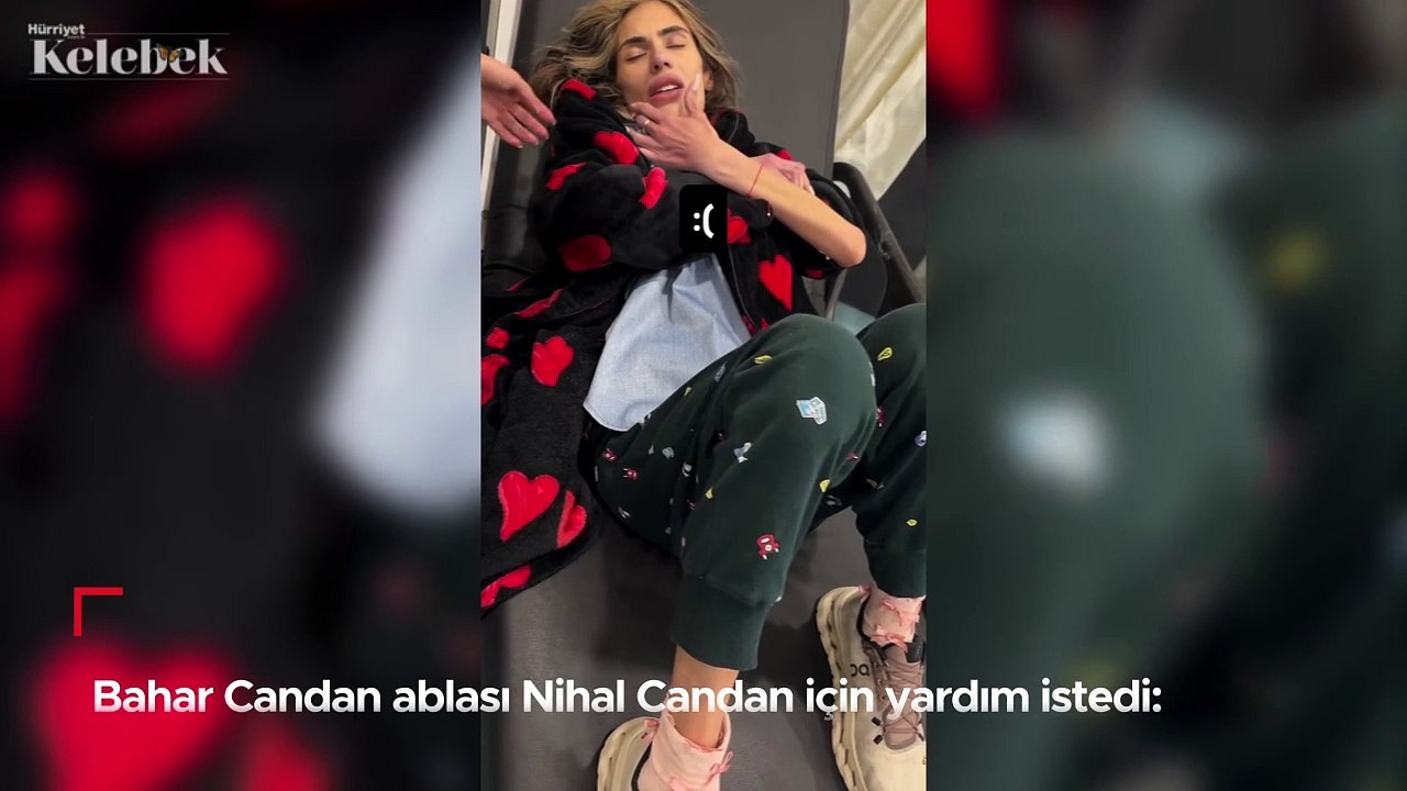 Bahar Candan ablası Nihal Candan için yardım istedi