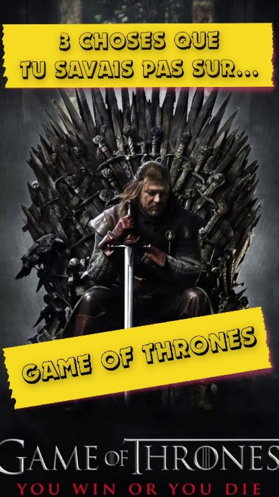 👉 3 Choses que tu savais pas sur Game of thrones !