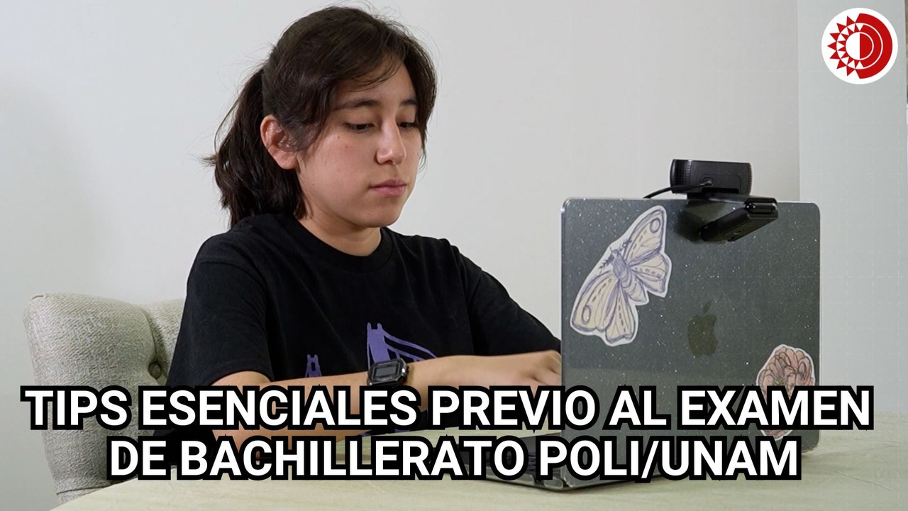 Lo que debes saber antes de presentar el examen de admisión para bachillerato del Poli o la UNAM