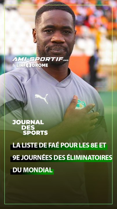 ÉLIMINATOIRES MONDIAL : FAÉ SORT LA LISTE DES SÉLECTIONÉS