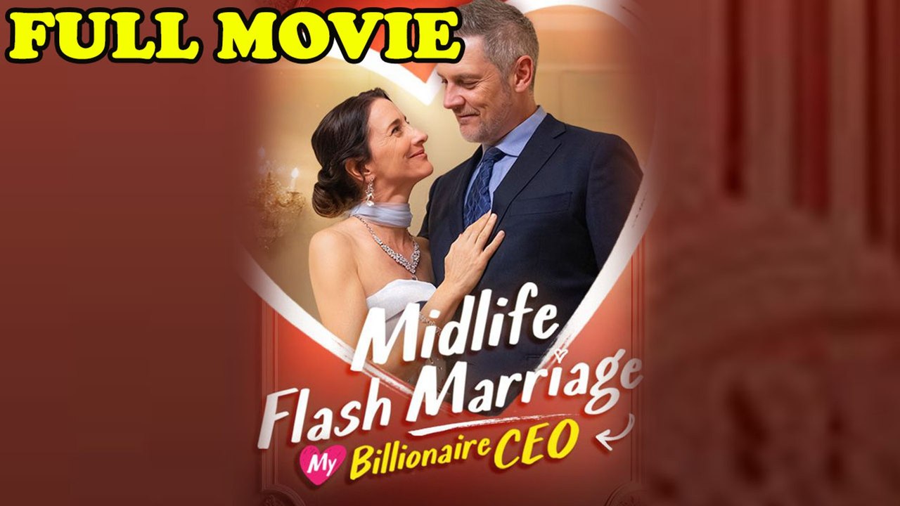 Midlife Flash Marriage My Billionaire CEO Full Episode