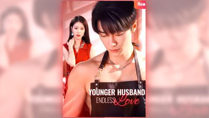 Younger Husband Endless Love full short drama
