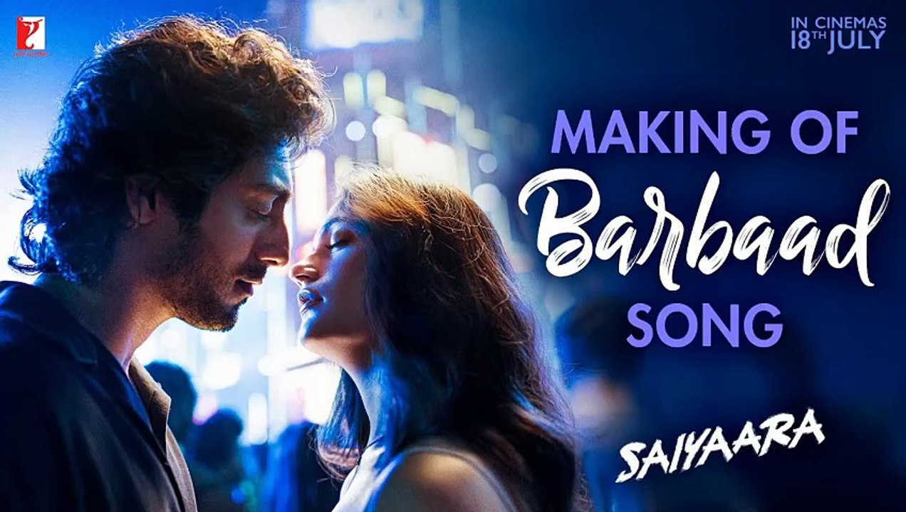 Making of Barbaad Song ｜ Saiyaara ｜ Ahaan Panday, Aneet Padda ｜ The Rish ｜ Jubin Nautiyal