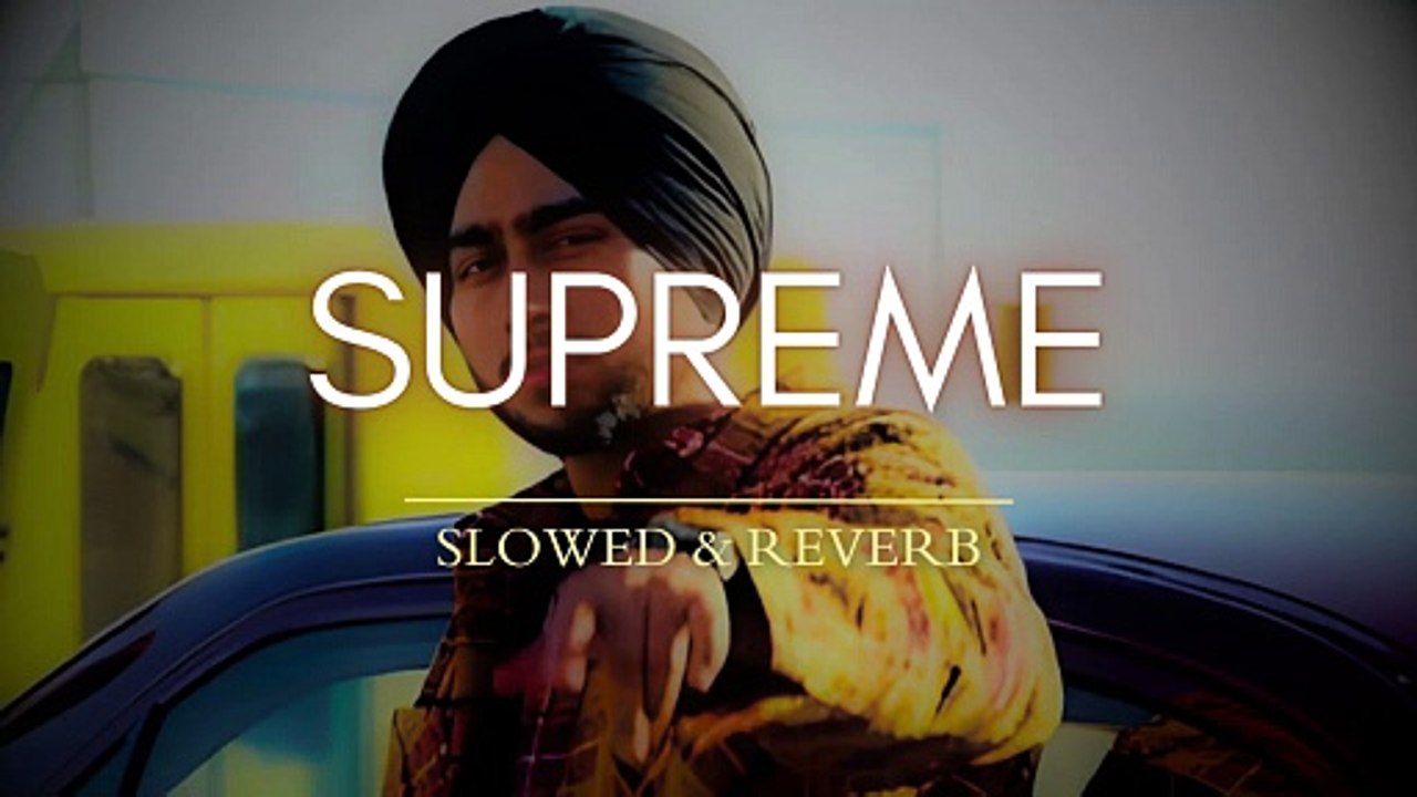 Supreme (Slowed + Reverb) - Shubh