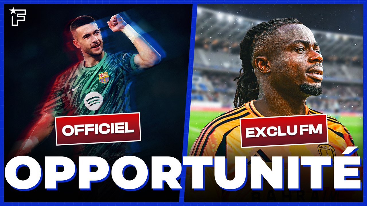 JT Foot Mercato : le Barça met le turbo sur le mercato