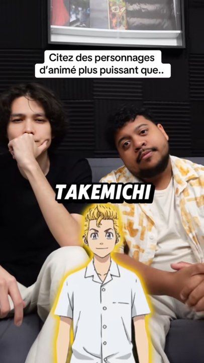 Citez des personnages plus puissant que Takemichi !