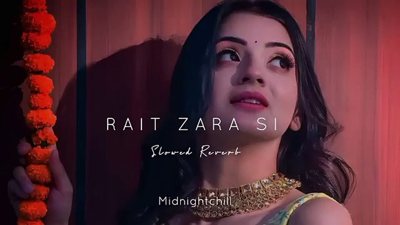 Rait Zara Si - Arijit Singh _ Slowed Reverb _ Midnight Chill