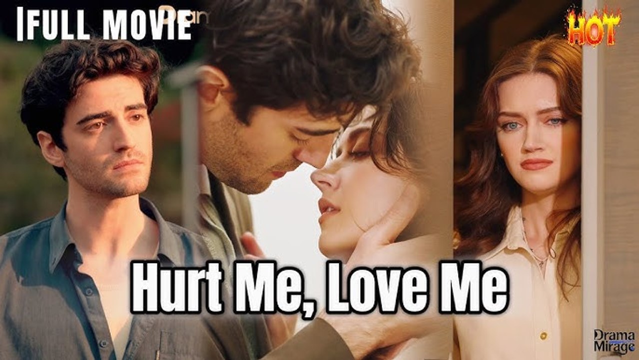 Hurt Me, Love Me 💥 Full Short Drama with English Subtitles