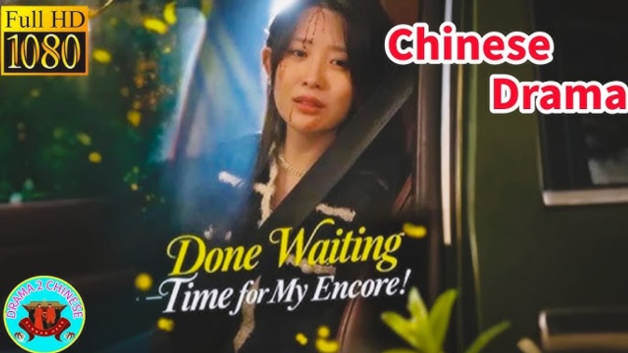 Done Waiting Time For My Encore - Full Movie