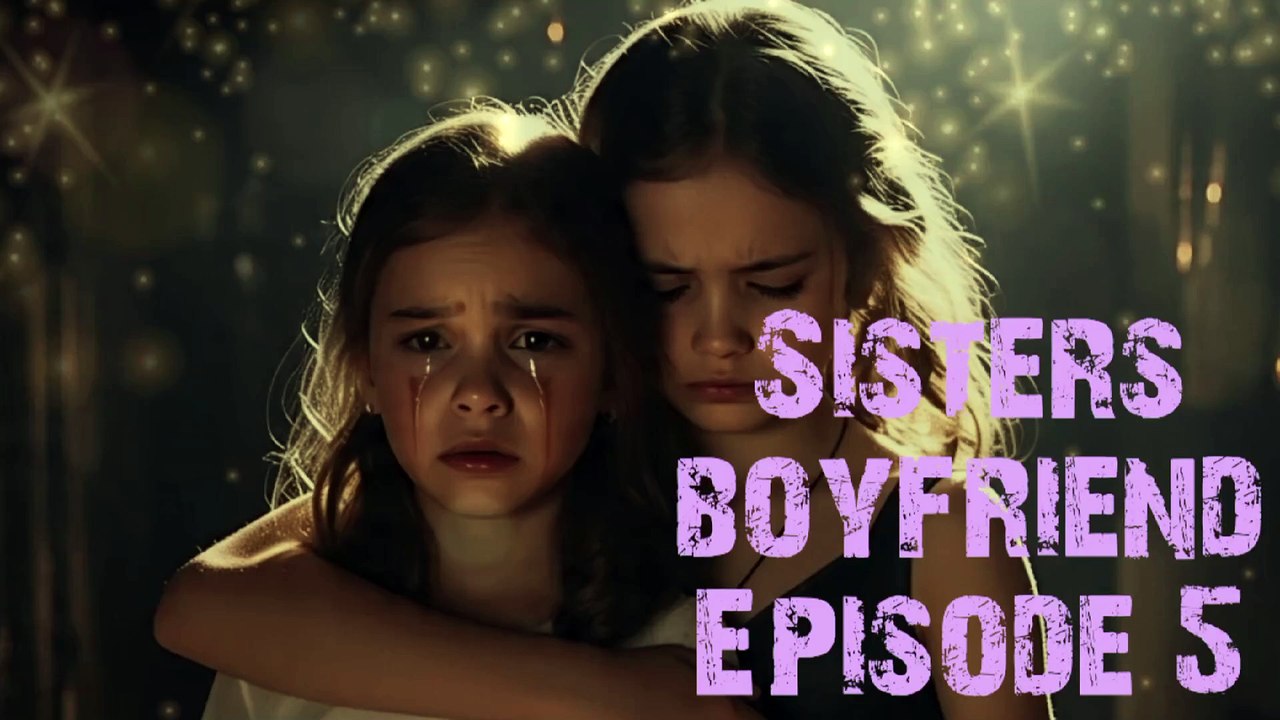 Sisters boyfriend _ short _English_ drama _ episode 5 4k ultra (360)