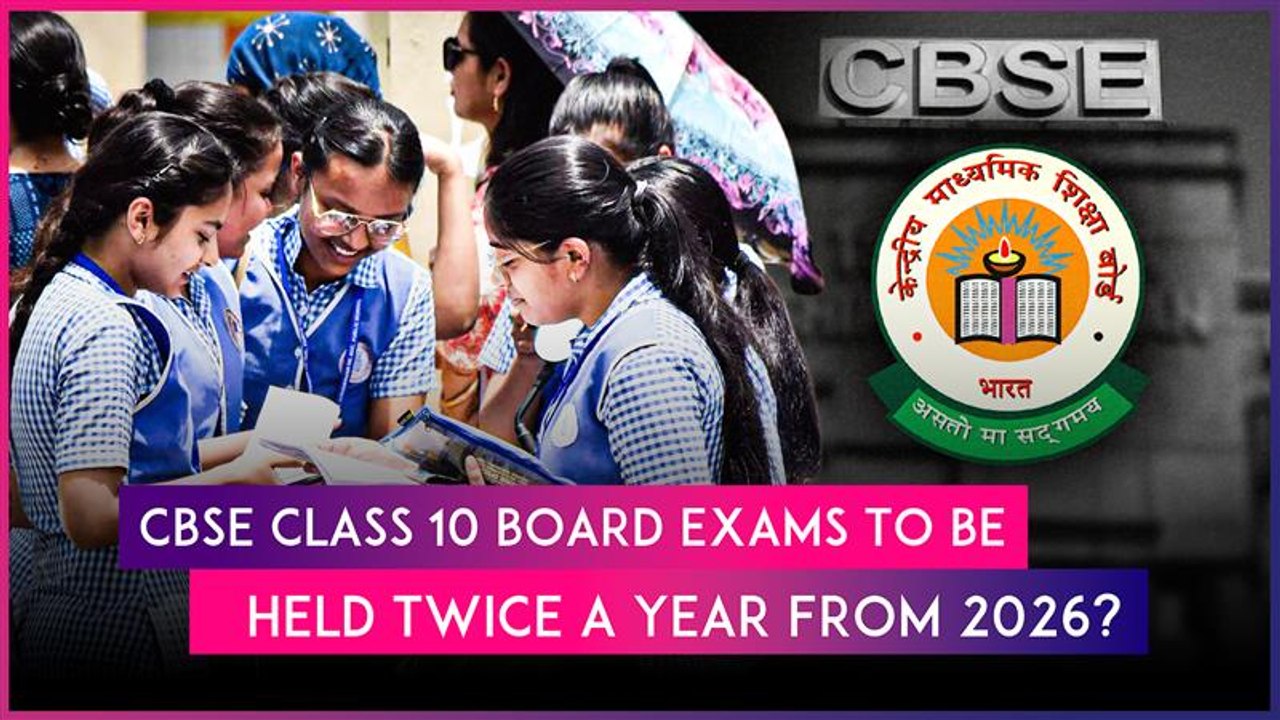 Will CBSE Hold Board Exams Twice A Year For Class 10 Students From 2026?