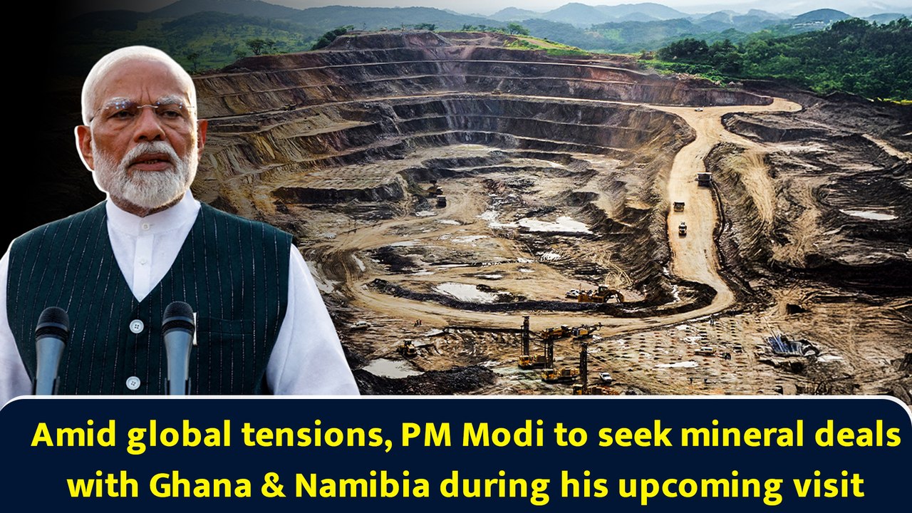 Amid global tensions, PM Modi to seek mineral deals with Ghana & Namibia during his upcoming visit
