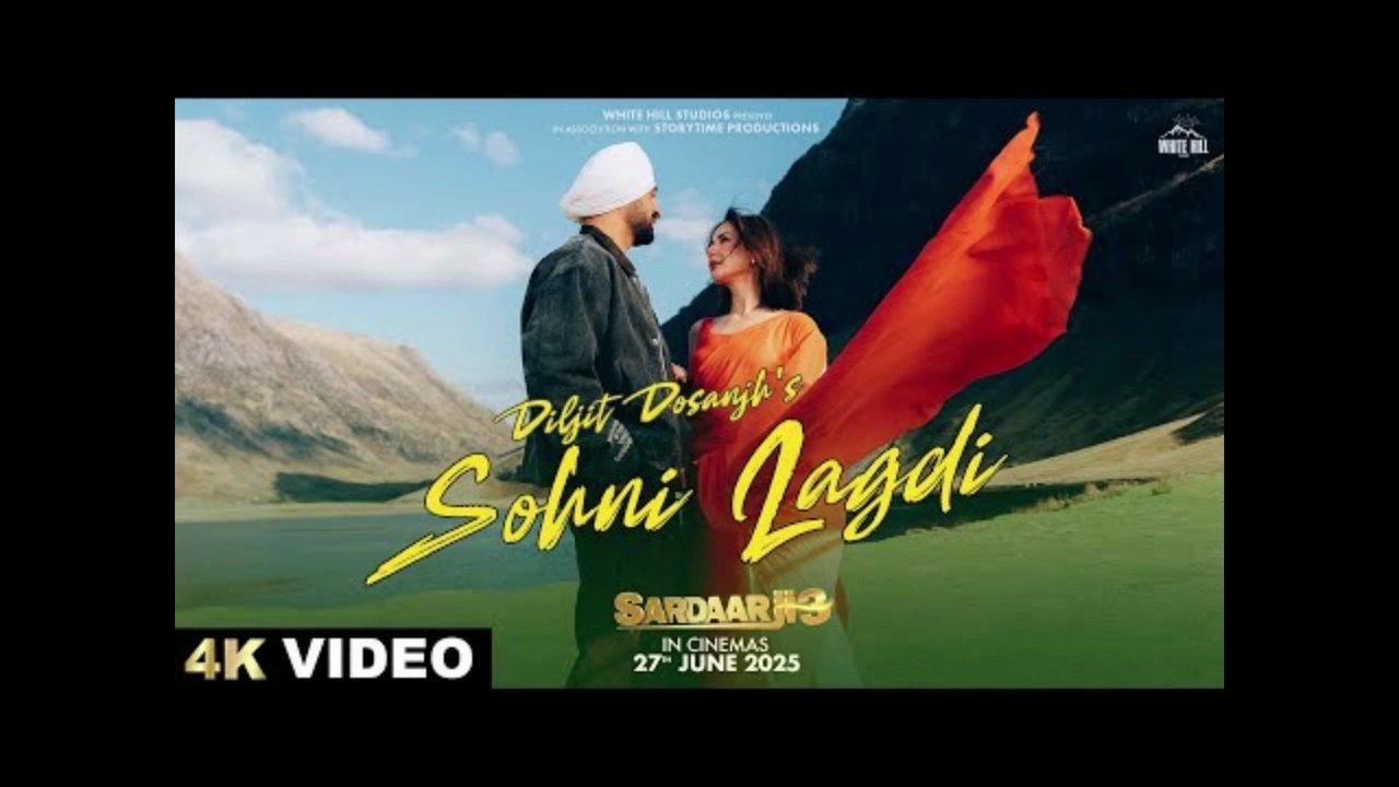 SOHNI LAGDI | DILJIT DOSANJH | HANIA AMIR | Official SARDAAR JI 3 Songs